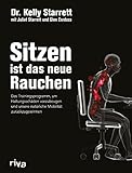 Sitzen ist das neue Rauchen: Das...